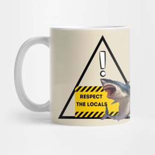 Respect The Locals Shark Mug